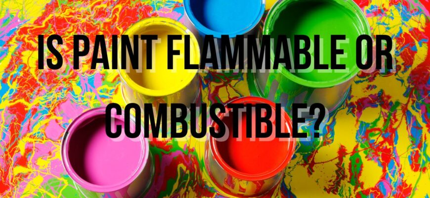 Is paint flammable or combustible?